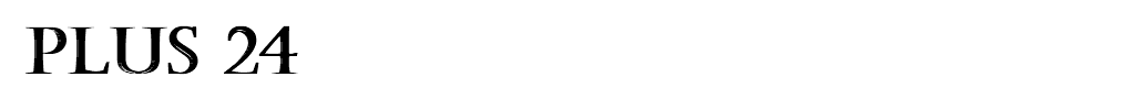 &nbsp;PLUS 24