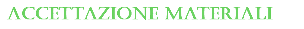 &nbsp;accettazione materiali